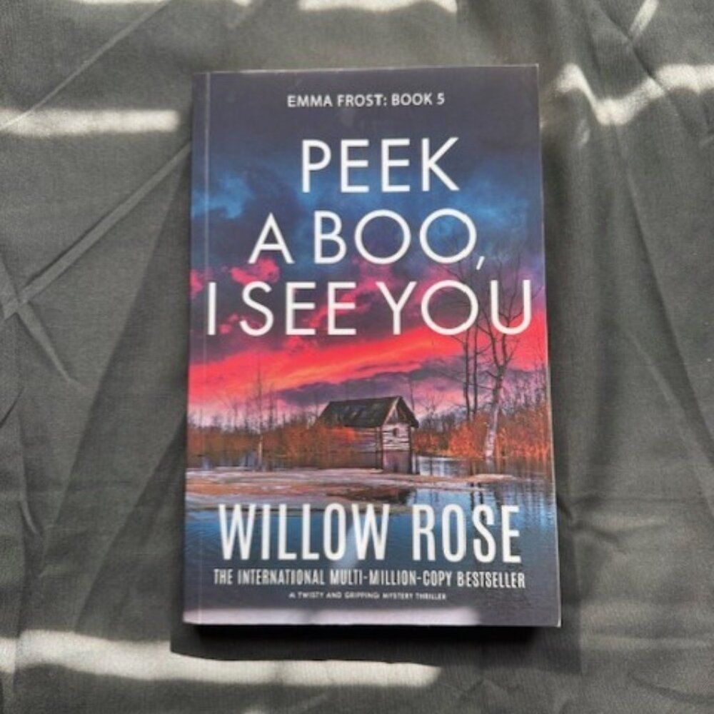 Willow Rose - Emma Frost Book 5 - Peek A Boo, I See You